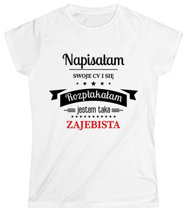 Napisałam swoje CV i się rozpłakałam, jestem taka zajebista