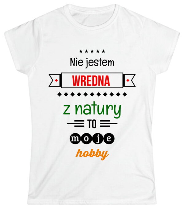 Nie jestem wredna z natury, to moje hobby