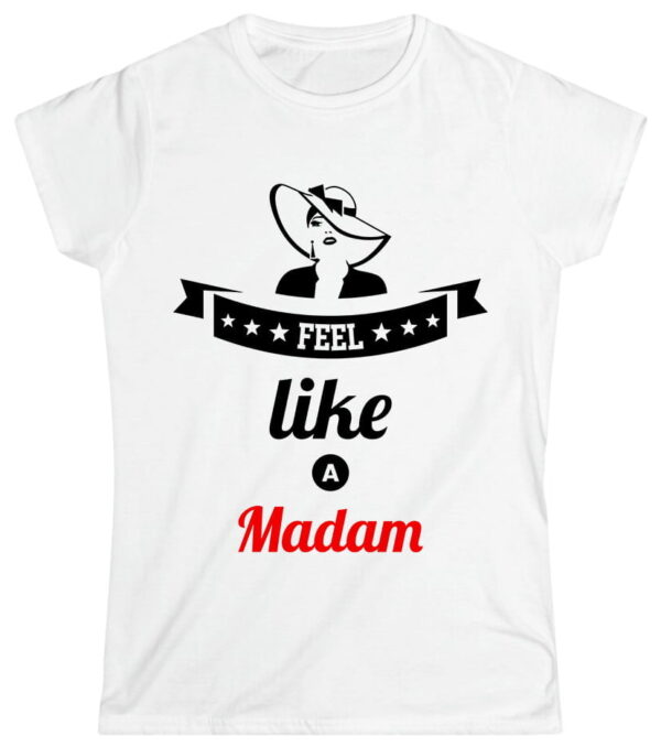 Feel like a Madam