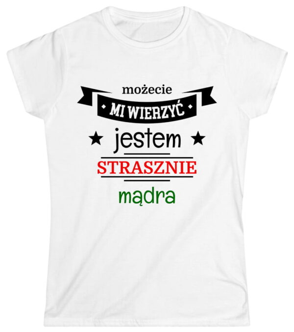 Możecie mi wierzyć, jestem strasznie mądra