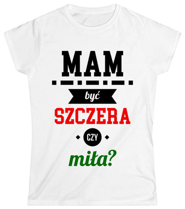 Mam być szczera czy miła?