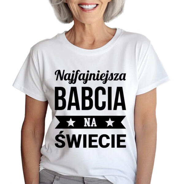 KOSZULKA Z NADRUKIEM NA DZIEŃ BABACI - NAJFAJNIEJSZA BABCIA NA ŚWIECIE