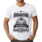 KOSZULKA Z NADRUKIEM DLA STRAŻAKA - PRAWDZIWI STRAŻACY RODZĄ SIĘ W GRUDNIU