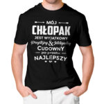 KOSZULKA NA DZIEŃ CHŁOPAKA, WALENTYNKI - MÓJ CHŁOPAK JEST WYJĄTKOWY PRZYSTOJNY & INTELIGENTNY CUDOWNY PO PROSTU NAJLEPSZY
