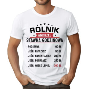 KOSZULKA Z NADRUKIEM DLA ROLNIKA - ROLNIK ANDRZEJ STAWKA GODZINOWA