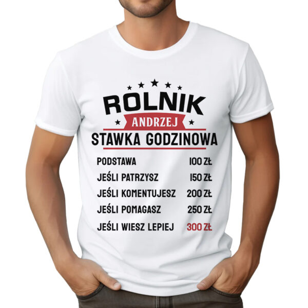 KOSZULKA Z NADRUKIEM DLA ROLNIKA - ROLNIK ANDRZEJ STAWKA GODZINOWA