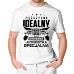 KOSZULKA NA DZIEŃ CHŁOPAKA, WALENTYNKI - MĘŻCZYZNA IDEALNY BOMBOWA JEDNOSTKA SPECJALNA