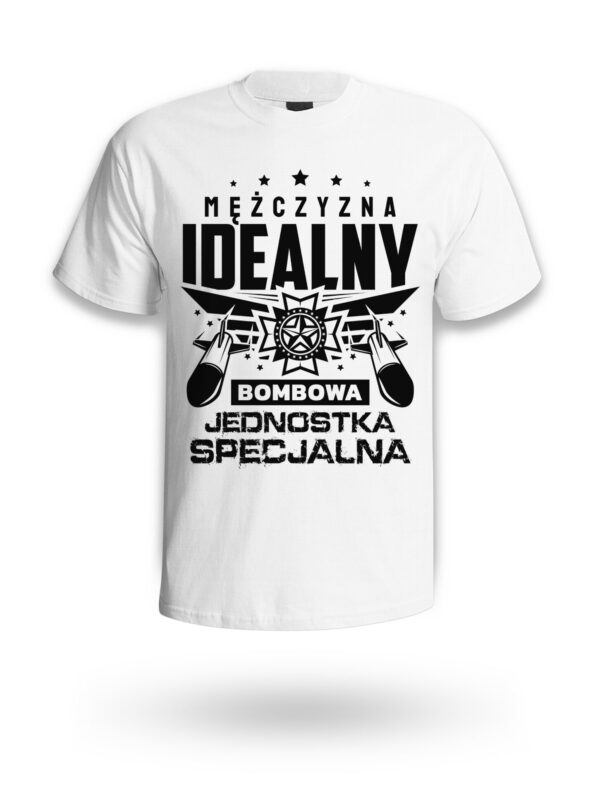 KOSZULKA NA DZIEŃ CHŁOPAKA, WALENTYNKI - MĘŻCZYZNA IDEALNY BOMBOWA JEDNOSTKA SPECJALNA