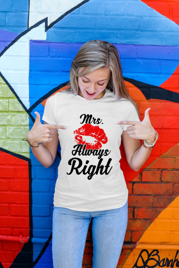 Koszulka z nadrukiem na Dzień Kobiet, Walentynki - MRS ALWAYS RIGHT