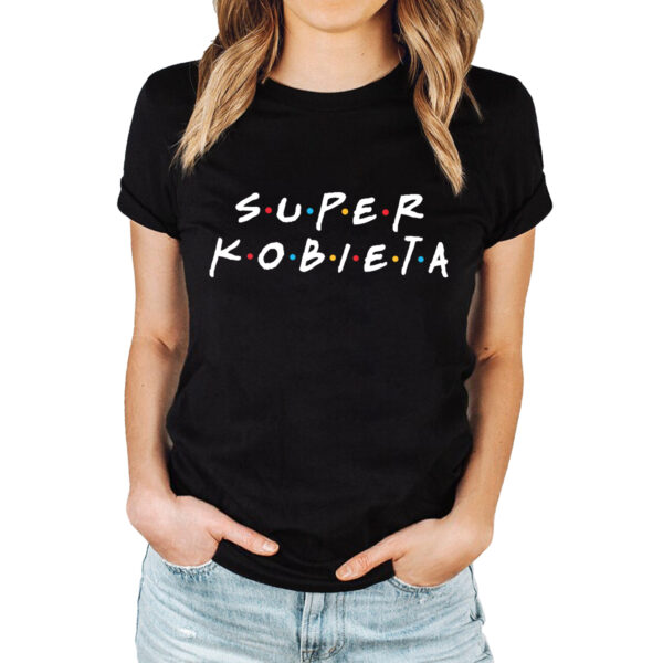 Koszulka z nadrukiem na Dzień Kobiet, Walentynki - SUPER KOBIETA FRIENDS