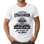 KOSZULKA Z NADRUKIEM DLA STRAŻAKA - ZOSTAĆ STRAŻAKIEM TO NIE BYŁ WYBÓR JA MAM TO WE KRWI