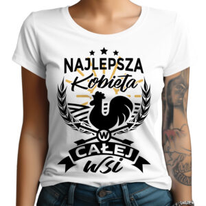 Koszulka z nadrukiem na Dzień Kobiet, Walentynki - NAJLEPSZA KOBIETA W CAŁEJ WSI