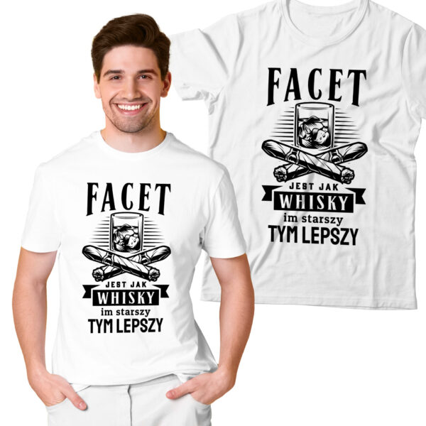 KOSZULKA NA DZIEŃ CHŁOPAKA, WALENTYNKI - FACET JEST JAK WHISKY IM STARSZY TYM LEPSZY