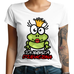 Koszulka z nadrukiem na Dzień Kobiet, Walentynki - ŻAJEBISTA DZIEWCZYNA