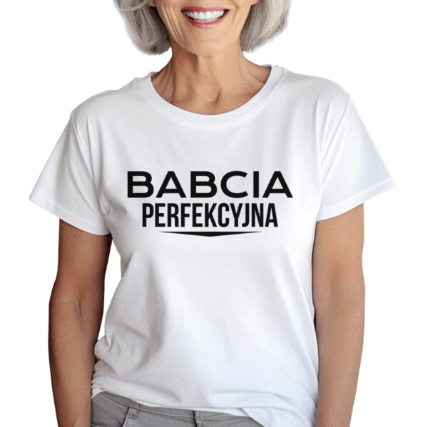 KOSZULKA Z NADRUKIEM NA DZIEŃ BABACI - BABCIA PERFEKCYJNA