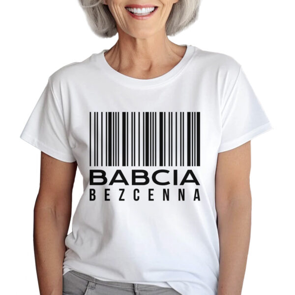 KOSZULKA Z NADRUKIEM NA DZIEŃ BABACI - BABCIA BEZCENNA
