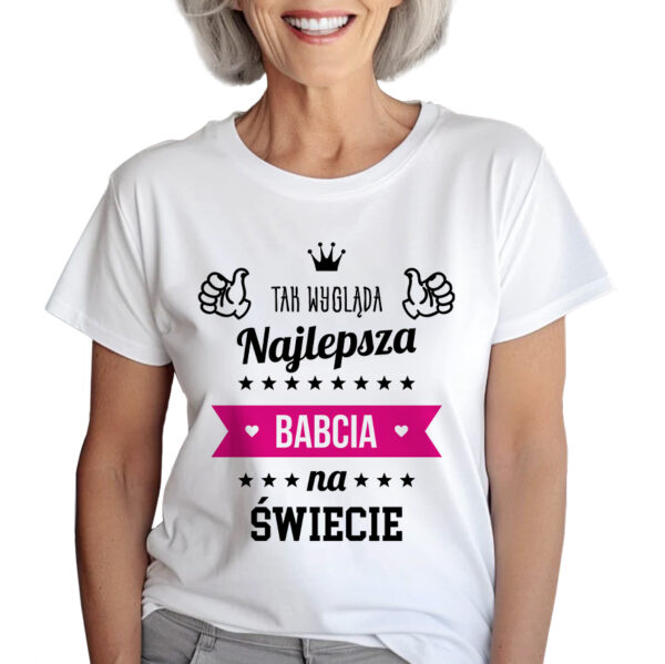 KOSZULKA Z NADRUKIEM NA DZIEŃ BABACI - TAK WYGLĄDA NAJLEPSZA BABCIA NA ŚWIECIE