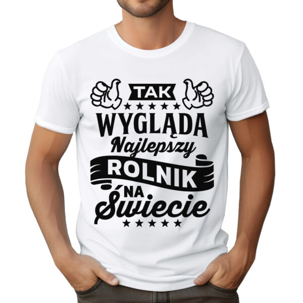 KOSZULKA Z NADRUKIEM DLA ROLNIKA - TAK WYGLĄDA NAJLEPSZY ROLNIK NA ŚWIECIE