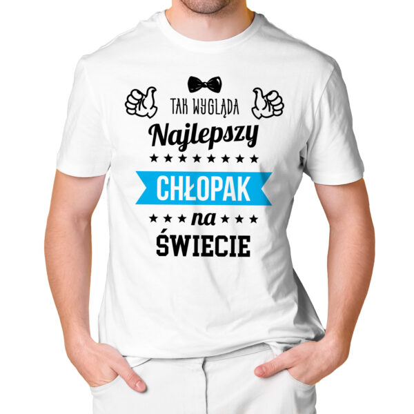 KOSZULKA NA DZIEŃ CHŁOPAKA, WALENTYNKI - TAK WYGLĄDA NAJLEPSZY CHŁOPAK NA ŚWIECIE