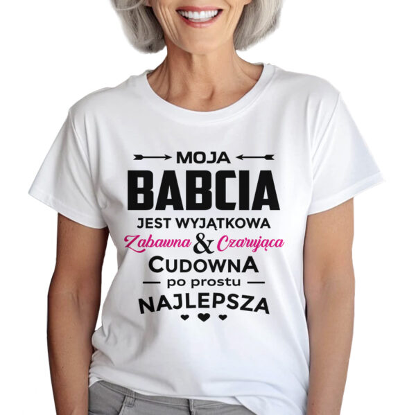 KOSZULKA Z NADRUKIEM NA DZIEŃ BABACI - MOJA BABCIA JEST WYJATKOWA ZABAWNA & CZARUJĄCA CUDOWNA PO PROSTU NAJLEPSZA