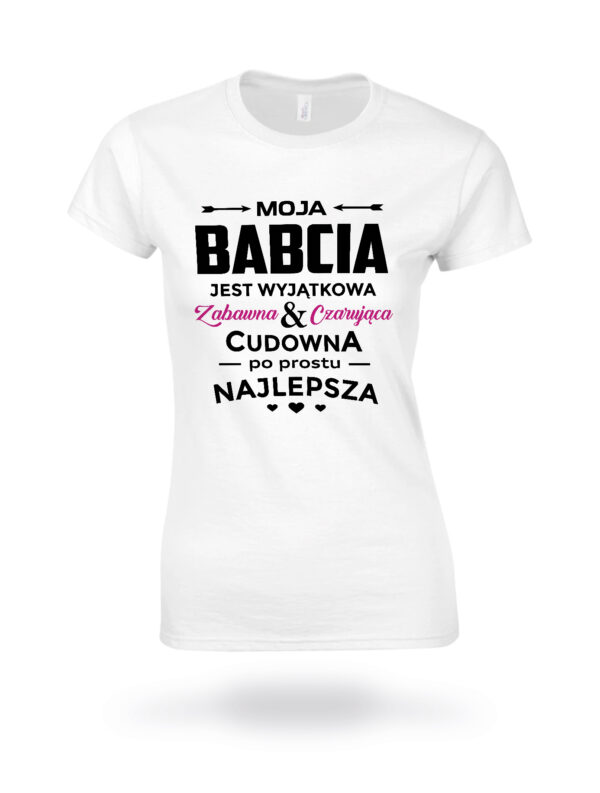 KOSZULKA Z NADRUKIEM NA DZIEŃ BABACI - MOJA BABCIA JEST WYJATKOWA ZABAWNA & CZARUJĄCA CUDOWNA PO PROSTU NAJLEPSZA