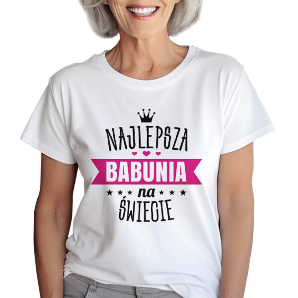 KOSZULKA Z NADRUKIEM NA DZIEŃ BABACI - NAJLEPSZA BABUNIA NA ŚWIECIE