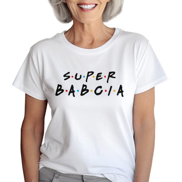 KOSZULKA Z NADRUKIEM NA DZIEŃ BABACI - SUPER BABCIA FRIENDS