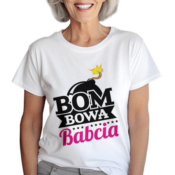 KOSZULKA Z NADRUKIEM NA DZIEŃ BABACI - BOMBOWA BABCIA
