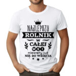 KOSZULKA Z NADRUKIEM DLA ROLNIKA - NAJLEPSZY ROLNIK W CAŁEJ WSI NIESTETY JUŻ NIE DO WZIĘCIA