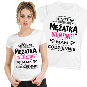 KOSZULKA Z NADRUKIEM NA DZIEŃ KOBIET WALENTYNKI - JESTEM SZCZĘŚLIWĄ MĘŻATKĄ DZIEŃ KOBIET MAM CODZIENNIE