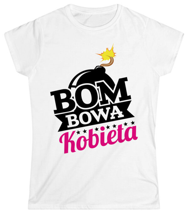 KOSZULKA Z NADRUKIEM NA DZIEŃ KOBIET WALENTYNKI - BOMBOWA KOBIETA