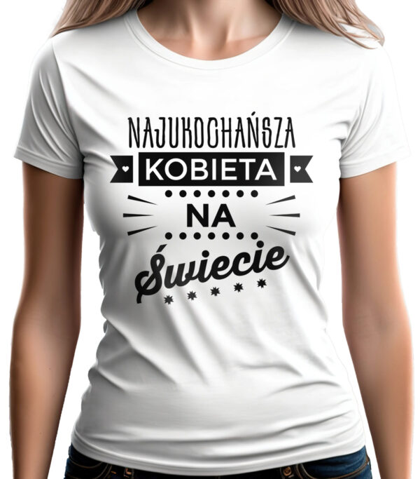 KOSZULKA Z NADRUKIEM NA DZIEŃ KOBIET WALENTYNKI - NAJUKOCHAŃSZA KOBIETA NA ŚWIECIE