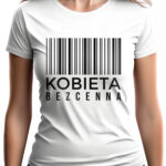 KOSZULKA Z NADRUKIEM NA DZIEŃ KOBIET WALENTYNKI - KOBIETA BEZCENNA