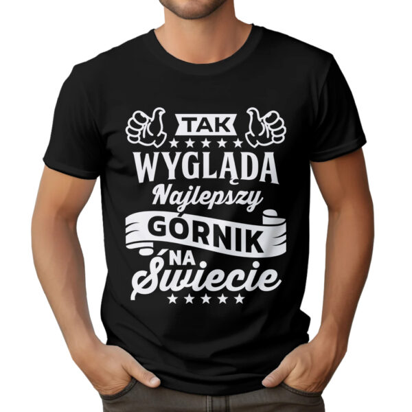 KOSZULKA DLA GÓRNIKA - TAK WYGLĄDA NAJLEPSZY GÓRNIK NA ŚWIECIE