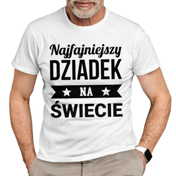 NAJFAJNIEJSZY DZIADEK NA ŚWIECIE - koszulka męska z nadrukiem na dzień dziadka. Prezent dla dziadka.