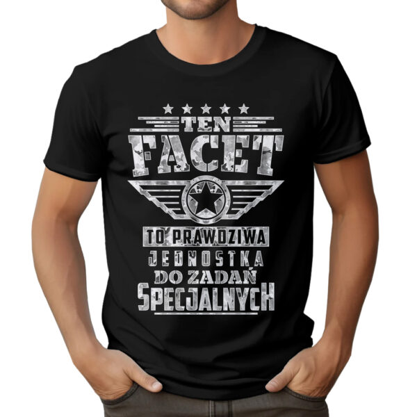 KOSZULKA TEN FACET TO PRAWDZIWA JEDNOSTKA DO ZADAŃ SPECJALNYCH - Koszulka męska z nadrukiem na walentynki, dzień chłopaka. Prezent na urodziny, święta, dzień ojca.