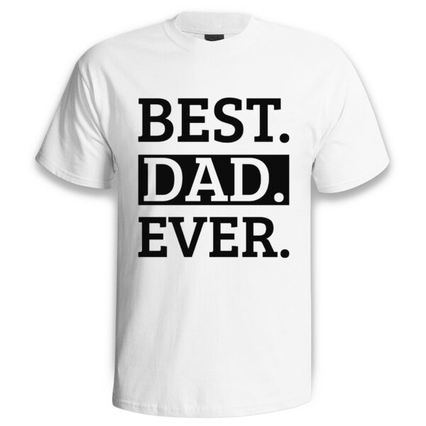 BEST DAD EVER - koszulka męska z nadrukiem na dzień ojca. Prezent dla Taty.
