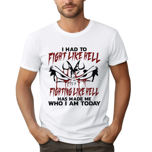 I HAD TO FIGHT LIKE HELL FIGHTING LIKE HELL HAS MADE ME WHO I AM TODAY - męska koszulka z nadrukiem dragon ball