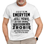 KOSZULKA JESTEM EMERYTEM - koszulka męska z nadrukiem dla emeryta