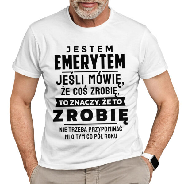 KOSZULKA JESTEM EMERYTEM - koszulka męska z nadrukiem dla emeryta