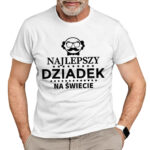 KOSZULKA NAJLEPSZY DZIADEK NA ŚWIECIE - koszulka męska z nadrukiem na dzień dziadka. Prezent dla dziadka.