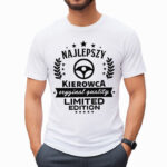 NAJLEPSZY KIEROWCA ORYGINAL QUALITY LIMITED EDITION - męska koszulka z nadrukiem dla mechanika
