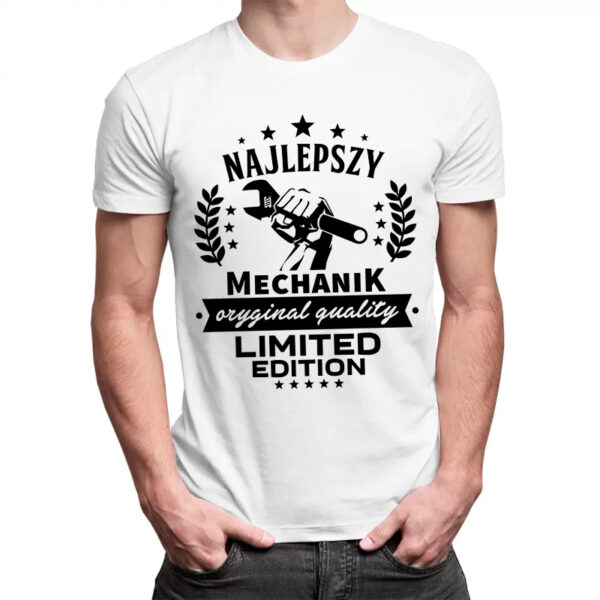 NAJLEPSZY MECHANIK ORYGINAL QUALITY LIMITED EDITION - męska koszulka z nadrukiem dla mechanika