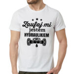 ZAUFAJ MI JESTEM HYDRAULIKIEM - męska koszulka z nadrukiem dla hydraulika
