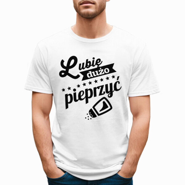 LUBIĘ DUŻO PIEPRZYĆ - śmieszna koszulka męska z nadrukiem. Prezent na urodziny święta walentynki dzień chłopaka dzień ojca.