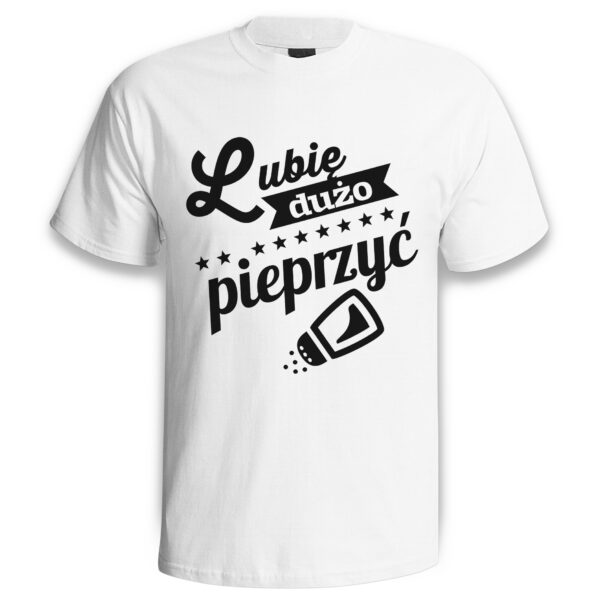 LUBIĘ DUŻO PIEPRZYĆ - śmieszna koszulka męska z nadrukiem. Prezent na urodziny święta walentynki dzień chłopaka dzień ojca.