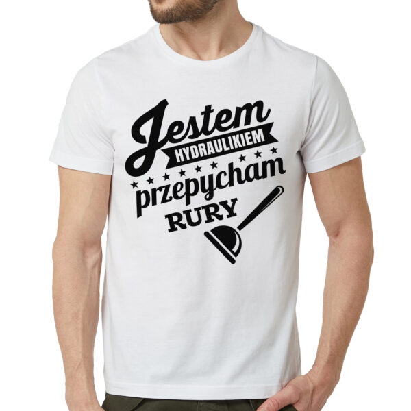 JESTEM HYDRAULIKIEM PRZEPYCHAM RURY - męska koszulka z nadrukiem dla hydraulika