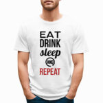 EAT DRINK SLEEP AND REPEAT - śmieszna koszulka męska z nadrukiem. Prezent na urodziny święta walentynki dzień chłopaka dzień ojca.