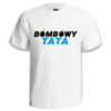 BOMBOWY TATA - koszulka męska z nadrukiem na dzień ojca. Prezent dla Taty.