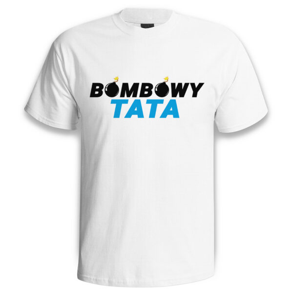 BOMBOWY TATA - koszulka męska z nadrukiem na dzień ojca. Prezent dla Taty.